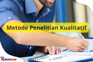 Metode Penelitian Kualitatif dalam Mengungkap Fakta