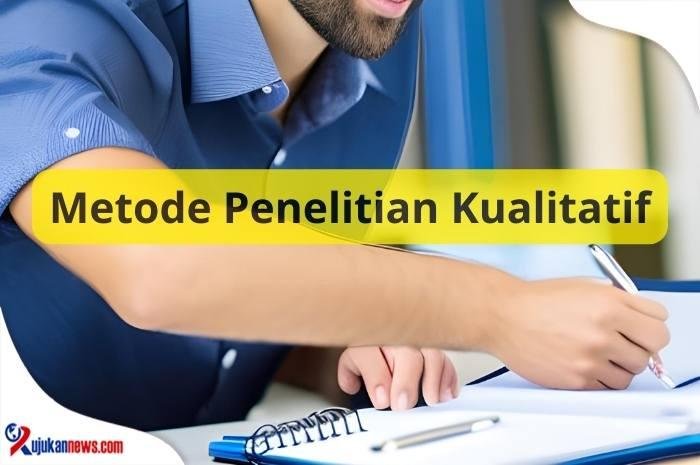 Metode Penelitian Kualitatif dalam Mengungkap Fakta