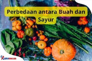 Perbedaan antara Buah dan Sayur: Kamu Tahu Bedanya Enggak?