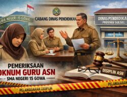 Dugaan Pelanggaran Disiplin ASN di SMA Negeri 15 Gowa Masuk Tahap Tindak Lanjut Cabdis–Disdik