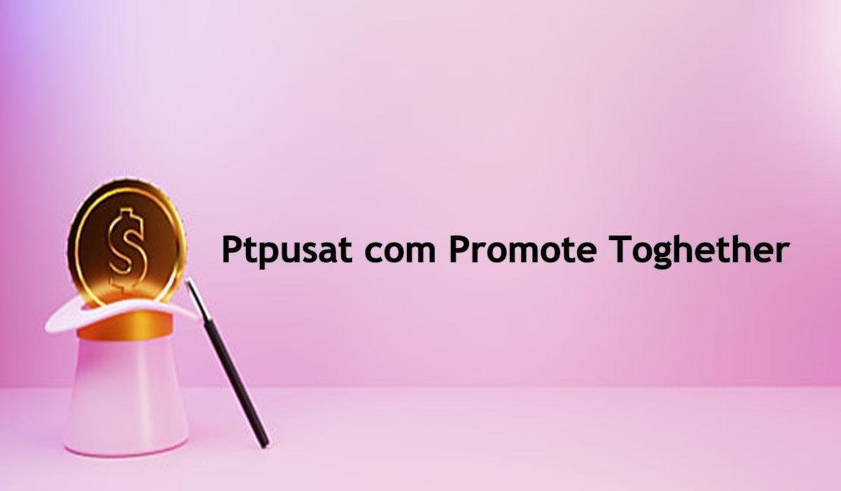 Ptpusat com Promote Toghether